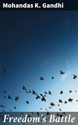 E-Book (epub) Freedom's Battle von Mohandas K. Gandhi