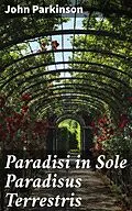 E-Book (epub) Paradisi in Sole Paradisus Terrestris von John Parkinson