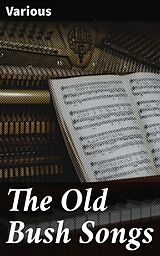 eBook (epub) The Old Bush Songs de Various