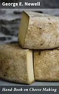 E-Book (epub) Hand-Book on Cheese Making von George E. Newell