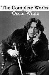 eBook (epub) The Complete Works of Oscar Wilde (more than 150 Works) de Oscar Wilde