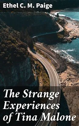 E-Book (epub) The Strange Experiences of Tina Malone von Ethel C. M. Paige
