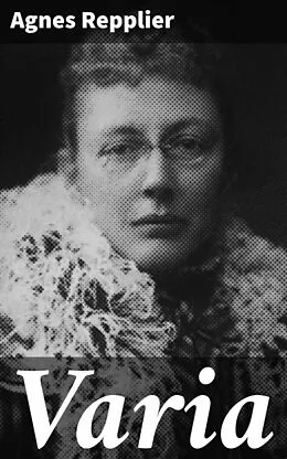 E-Book (epub) Varia von Agnes Repplier