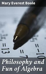E-Book (epub) Philosophy and Fun of Algebra von Mary Everest Boole