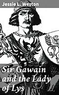 E-Book (epub) Sir Gawain and the Lady of Lys von Jessie L. Weston
