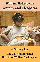 eBook (epub) Antony and Cleopatra (The Unabridged Play) + The Classic Biography de William Shakespeare, Sidney Lee