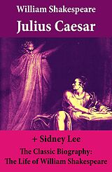 eBook (epub) Julius Caesar (The Unabridged Play) + The Classic Biography: The Life of William Shakespeare de William Shakespeare