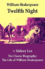 eBook (epub) Twelfth Night (The Unabridged Play) + The Classic Biography de William Shakespeare, Sidney Lee