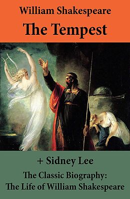 eBook (epub) The Tempest (The Unabridged Play) + The Classic Biography: The Life of William Shakespeare de William Shakespeare