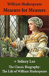 eBook (epub) Measure for Measure (The Unabridged Play) + The Classic Biography: The Life of William Shakespeare de William Shakespeare