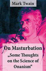 eBook (epub) On Masturbation: 'Some Thoughts on the Science of Onanism' de Mark Twain
