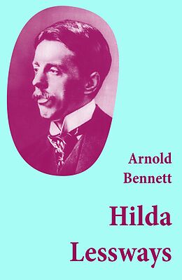 eBook (epub) Hilda Lessways (Unabridged) de Arnold Bennett