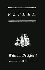 E-Book (epub) Vathek (A Gothic Novel: the Original Translation by Reverend Samuel Henley) von William Beckford