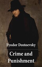 eBook (epub) Crime and Punishment (The Unabridged Garnett Translation) de Fyodor Dostoevsky