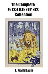 eBook (epub) The Complete Wizard of Oz Collection (All unabridged Oz novels by L.Frank Baum) de L. Frank Baum