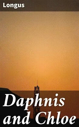E-Book (epub) Daphnis and Chloe von Longus