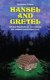 eBook (epub) Hansel and Gretel: 28 new illustrations accompany the original unabridged text: Fixed Layout de Brothers Grimm