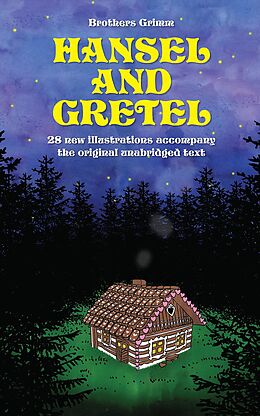 E-Book (epub) Hansel and Gretel: 28 new illustrations accompany the original unabridged text: Fixed Layout von Brothers Grimm
