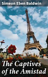 E-Book (epub) The Captives of the Amistad von Simeon Eben Baldwin