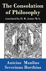 eBook (epub) The Consolation of Philosophy (translated by H. R. James M.A.) de Anicius Manlius Severinus Boethius