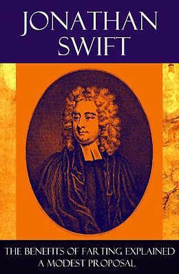 eBook (epub) The Benefits of Farting Explained + A Modest Proposal de Jonathan Swift