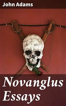 E-Book (epub) Novanglus Essays von John Adams