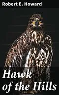 E-Book (epub) Hawk of the Hills von Robert E. Howard