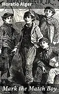E-Book (epub) Mark the Match Boy von Horatio Alger