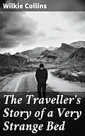 E-Book (epub) The Traveller's Story of a Very Strange Bed von Wilkie Collins