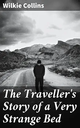 E-Book (epub) The Traveller's Story of a Very Strange Bed von Wilkie Collins