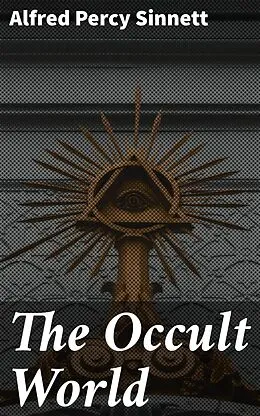E-Book (epub) The Occult World von Alfred Percy Sinnett