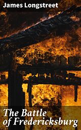 E-Book (epub) The Battle of Fredericksburg von James Longstreet