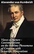 E-Book (epub) Views of Nature - Contemplations on the Sublime Phenomena of Creation with Scientific Illustrations von Alexander von Humboldt