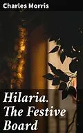 E-Book (epub) Hilaria. The Festive Board von Charles Morris