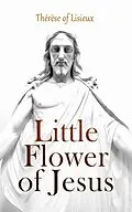 E-Book (epub) Little Flower of Jesus von Thérèse of Lisieux