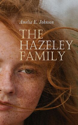 E-Book (epub) The Hazeley Family von Amelia E. Johnson