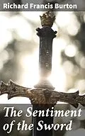 E-Book (epub) The Sentiment of the Sword von Richard Francis Burton