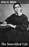 E-Book (epub) The Sanctified Life von Ellen G. White