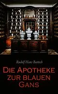 E-Book (epub) Die Apotheke zur blauen Gans von Rudolf Hans Bartsch