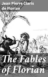 eBook (epub) The Fables of Florian de Jean Pierre Claris de Florian