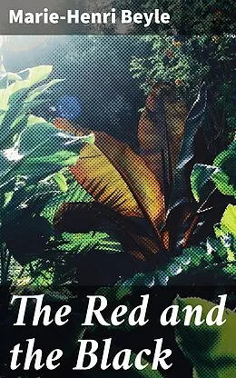 E-Book (epub) The Red and the Black von Marie-Henri Beyle