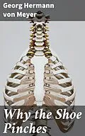E-Book (epub) Why the Shoe Pinches von Georg Hermann von Meyer