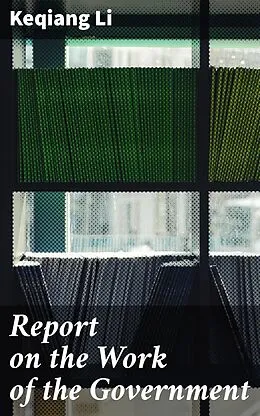 E-Book (epub) Report on the Work of the Government von Keqiang Li