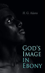 eBook (epub) God's Image in Ebony de H. G. Adams