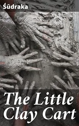 E-Book (epub) The Little Clay Cart von ??draka