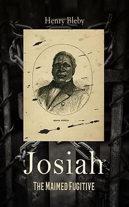 eBook (epub) Josiah: The Maimed Fugitive de Henry Bleby