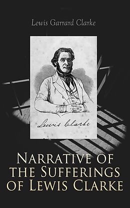 eBook (epub) Narrative of the Sufferings of Lewis Clarke de Lewis Garrard Clarke