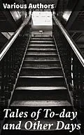 E-Book (epub) Tales of To-day and Other Days von Various Authors
