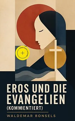 E-Book (epub) Eros und die Evangelien von Waldemar Bonsels