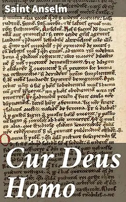 E-Book (epub) Cur Deus Homo von Saint Anselm